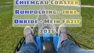 Chiemgau Coaster Ruhpolding - inkl. Onride – Mein Fazit 2025