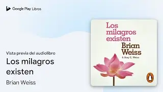 Los milagros existen de Brian Weiss · Vista previa del audiolibro