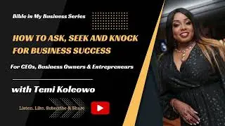 How to Ask, Seek and Knock for Business Success