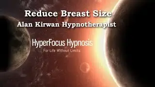 HyperFocus Hypnosis Reduce Breast Size Hypnosis &ndash; Natural Reshaping Through Mind-Body Connection