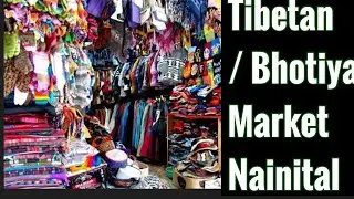 Tibetan/Bhotiya Market Nainital