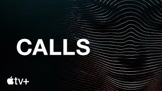 Calls &mdash; Official Trailer | Apple TV+