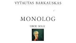 [Vytautas Barkauskas] Monolog for Oboe Solo Op.24 (Score-Video)