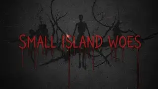 I&rsquo;VE NEVER FELT THIS CREEPED OUT BEFORE... 😰 | Small Island Woes