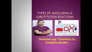 Halide, Lecture-3, Types Of Nucleophilic Substitution Reactions