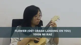 Flower - Crash Landing On You OST - Yoon Mi Rae (윤미래) (Fingerstyle Ukulele Cover by Devina Jayadi)