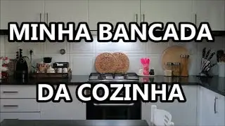 COMO ORGANIZO A MINHA BANCADA DA COZINHA