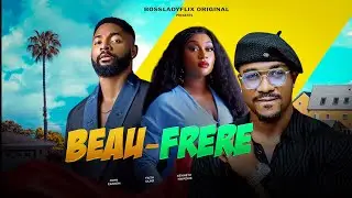 BEAU-FRERE - Derniers films Nollywood 2025 en fran&ccedil;ais KENNETH NWADIKE JOHN EKANEM FAITH DUKE