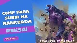 TFT SET 9  - USE ESSA COMP PRA SUBIR NA RANQUEADA - REKSAI CARRY