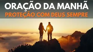 Oração da Manhã para PROTEÇÃO Espiritual e Quietude Interior
