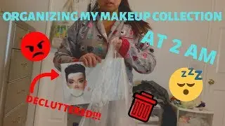 ORGANIZING MY MAKEUP COLLECTION AT 2 AM (declutter) || ayee kyrene