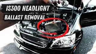 IS300 Headlight Ballast Removal