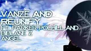 [House] Vanze and Reunify ft. Parker Polhill and Biblane Z - Angel