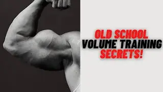 Old School Volume Training Secrets! Exactly How They Did it!