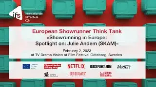 European Showrunner Think Tank I 2023: Showrunning in Europe: Spotlight on Julie Andem (SKAM)
