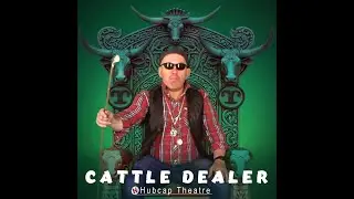 Cattle Dealer. Original Comedy Song from Hubcap Theatre.