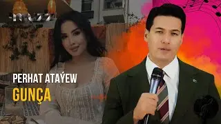 Perhat Atayew Gun&ccedil;a Taze Turkmen Klip 2025