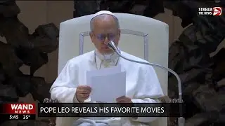 Pope Leo shares list of his favorite movies