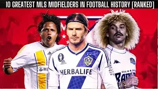 10 Greatest MLS Midfielders in Football History [Ranked]