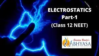 Electrostatics Part -1 (NEET - Class -12)