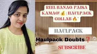 Haulpack Se Earning Shuru Karo Collab+Reward Program Explained Haulpack App Full Guide+Collab Tips