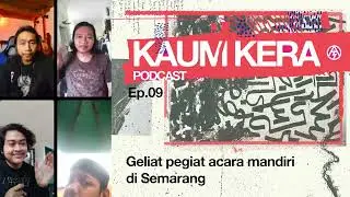 Geliat pegiat acara mandiri di semarang | Kaum Kera Podcast Ep.09