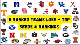 8 Ranked Teams Lose + Top Seeds & Rankings