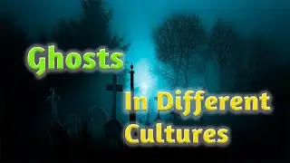 SIGNIFICANCE OF GHOSTS IN DIFFERENT CULTURES | Paranormal Square | #paranormal #haunted #ghost
