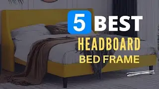 ⭕ Top 5 Best Bed Frame with Headboard 2024 [Review and Guide]