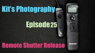 Kit's Photography Episode 25: Remote Shutter Release