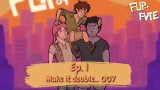 Flip of Fate - S1E1 - Make it double... 007