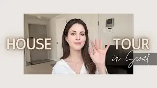 House Tour - I moved to Seoul, South Korea!