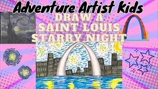 Let&rsquo;s Draw a Saint Louis Starry Night! | Adventure Artist Kids