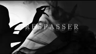 T R E S P A S S E R