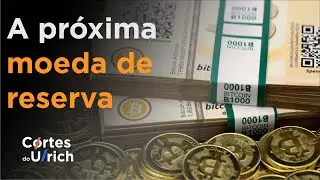 A pr&oacute;xima moeda de reserva | Cortes do Ulrich
