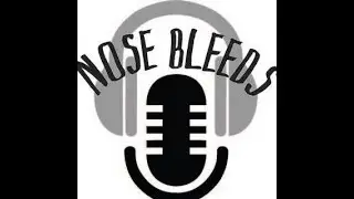 Nose Bleeds 