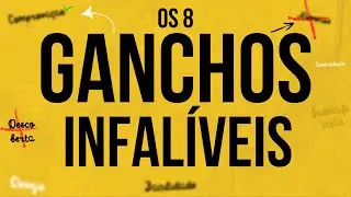 Os 8 Ganchos Virais que sempre funcionam