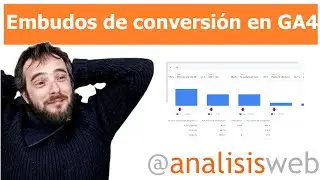 Embudos de  Conversi&oacute;n en GA4 (informes de exploraci&oacute;n GA4)