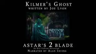 Kilmer's Ghost: An Original Epic Fantasy - Joe Lyon