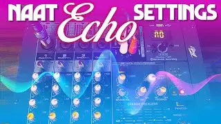 Naat Audio Mixer Settings for Pin Pong Effect | Create an Enchanting Sound Experience!