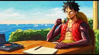 One Piece Lofi Mix 🏴&zwj;☠️ | Relax, Sleep, Study, Chill [11 hour] 🎵 Lofi Luffy Chill ⛵