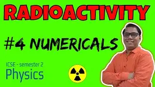 Physics radioactivity class 10 ICSE physics radioactivity solutions notes one shot numericals | L4