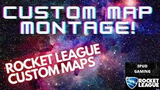 ROCKET LEAGUE CUSTOM MAP MONTAGE