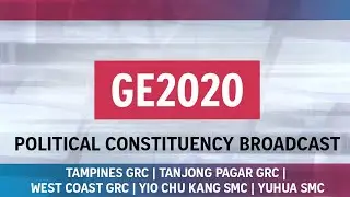 GE2020: Political Constituency Broadcast | July 8