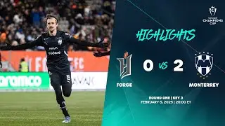 Forge vs Monterrey | 2025 Concacaf Champions Cup | Round One