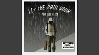LET THE RAIN POUR