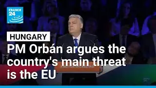 Hungary PM Orb&aacute;n gives inflammatory speech before April elections &bull; FRANCE 24 English