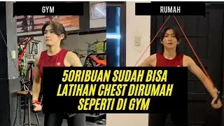 Melatih Chest Di tempat Gym dan Di rumah pake Resistance band