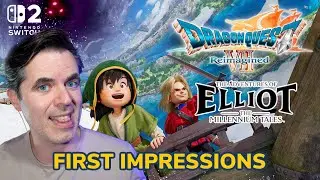First Impressions - Dragon Quest VII Reimagined + The Adventures of Elliot