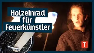 Einrad aus Holz selber bauen I Feuerk&uuml;nstler trifft Nerdy Timber